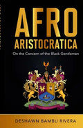 Afro-Aristocratica: On the Concern of the Black Gentleman - Paperback