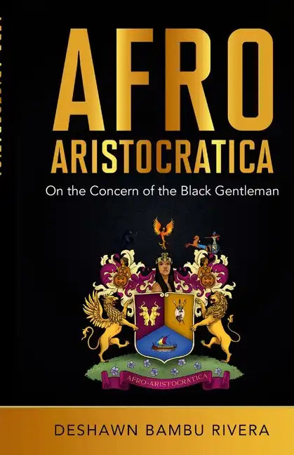 Afro-Aristocratica: On the Concern of the Black Gentleman - Paperback