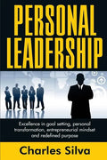 Personal Leadership: Excellence in Goal Setting, Personal Transformation, Entrepreneurial Mindset and Redefined Purpose - Paperback