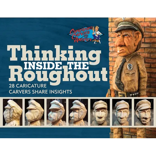 Thinking Inside the Roughout: 28 Caricature Carvers Share Insights - Paperback