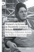 Women's Activism in Twentieth-Century Britain: Making a Difference Across the Political Spectrum - Paperback