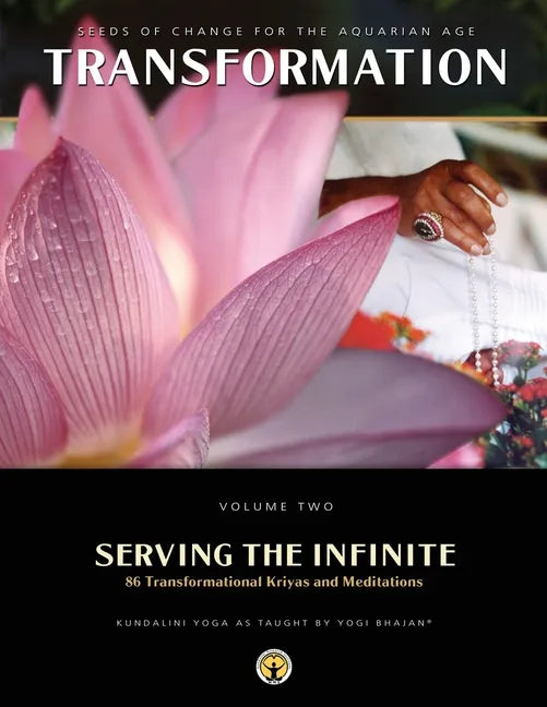 Serving the Infinite: 86 Transformational Kriyas and Meditations - Paperback