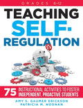 Teaching Self-Regulation: Seventy-Five Instructional Activities to Foster Independent, Proactive Students, Grades 6-12 - Paperback