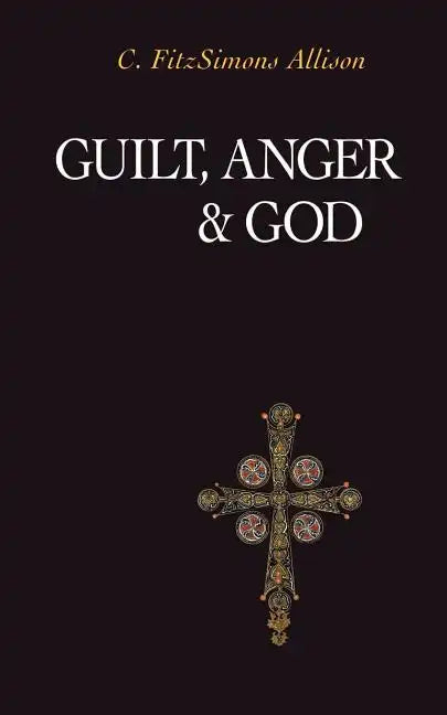 Guilt, Anger, and God - Paperback