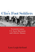 Clio's Foot Soldiers: Twentieth-Century U.S. Social Movements and Collective Memory - Paperback