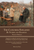The Catechism Explained: By Stories and Examples - Hardcover