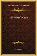 In Freedom's Cause - Hardcover