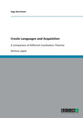 Creole Languages and Acquisition: A Comparison of Different Creolization Theories - Paperback