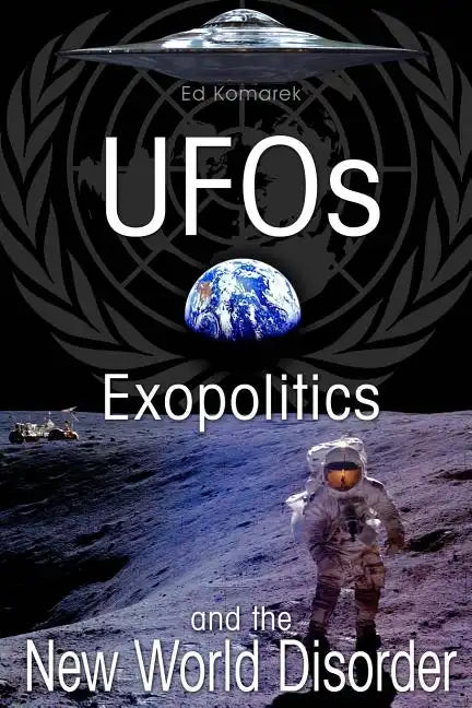 UFO's Exopolitics and the New World Disorder - Paperback