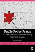 Public Policy Praxis: A Case Approach for Understanding Policy and Analysis - Paperback