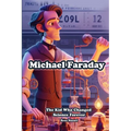 Michael Faraday: The Kid Who Changed Science Forever - Paperback