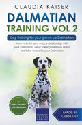 Dalmatian Training Vol. 2: Dog Training for your grown-up Dalmatian - Paperback