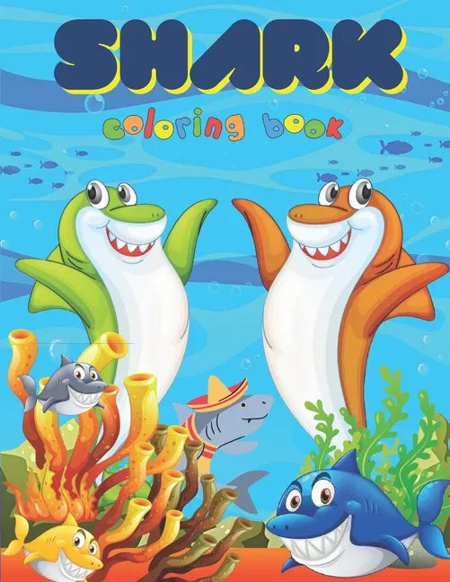Shark Coloring Book: Over 40 Coloring Designs for All Kids. Shark Coloring Book - Paperback