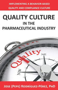 Quality Culture in the Pharmaceutical Industry: Implementing a Behavior-based Quality and Compliance Culture - Paperback
