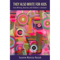 They Also Write for Kids: Cross-Writing, Activism, and Children's Literature - Hardcover