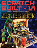 Scratch Built: Volume 1 Robots & Mecha: The Art of Creative Model Making on the Fly - Paperback