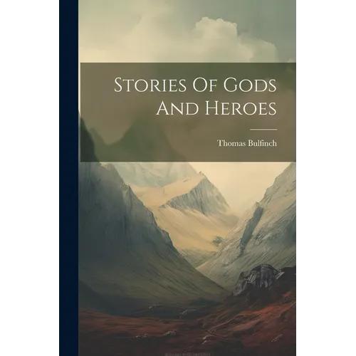 Stories Of Gods And Heroes - Paperback