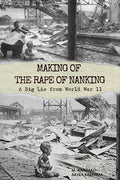Making of The Rape of Nanking: A Big Lie from World War ll - Paperback