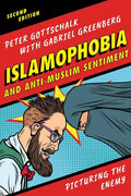 Islamophobia and Anti-Muslim Sentiment: Picturing the Enemy - Hardcover