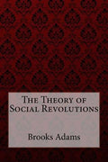 The Theory of Social Revolutions Brooks Adams - Paperback