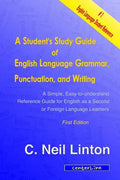 A Student's Study Guide of English Language Grammar, Punctuation, and Writing: A Simple, Easy to Understand Reference and Guide for English as a Secon - Paperback