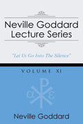 Neville Goddard Lecture Series, Volume XI: (A Gnostic Audio Selection, Includes Free Access to Streaming Audio Book) - Paperback