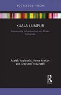 Kuala Lumpur: Community, Infrastructure and Urban Inclusivity - Paperback