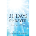 31 Days Of Prayer: Miracles, Signs, and Wonders - Paperback