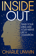 Inside Out: Train Your Mind and Your Nerve Like a Champion - Hardcover