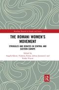 The Romani Women's Movement: Struggles and Debates in Central and Eastern Europe - Paperback
