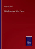 A Life-Drama and Other Poems - Paperback