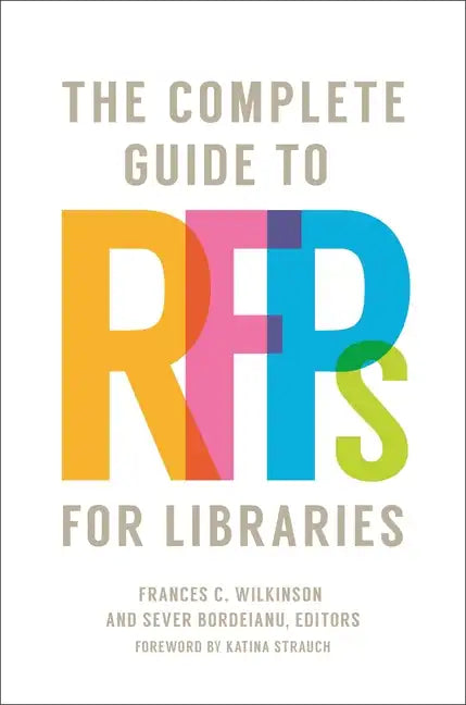 The Complete Guide to RFPs for Libraries - Paperback