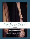 Altar Server Manual Trainer Edition - Paperback
