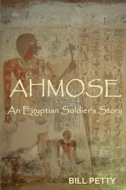 Ahmose: An Egyptian Soldier's Story - Paperback