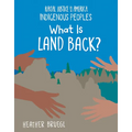 What Is Land Back? - Library Binding