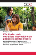 Efectividad de la entrevista motivacional en pacientes adultos obesos - Paperback
