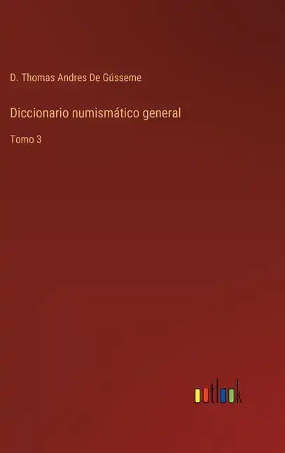 Diccionario numismático general: Tomo 3 - Hardcover