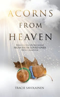 Acorns From Heaven: Stories of those who have received signs from loved ones that have passed away. - Paperback