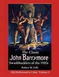 The Classic John Barrymore Swashbucklers of the 1920s: Old Hollywood in Color 5 - Paperback