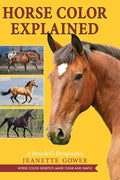 Horse Color Explained: A Breeder's Perspective - Hardcover