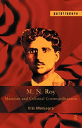 M. N. Roy: Marxism and Colonial Cosmopolitanism - Paperback