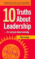 10 Truths about Leadership: ... It's Not Just about Winning - Hardcover
