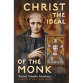 Christ the Ideal of the Monk (Unabridged): Spiritual Conferences on the Monastic and Religious Life - Paperback