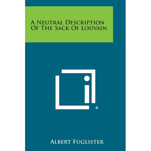 A Neutral Description Of The Sack Of Louvain - Paperback