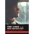 The Loss of the Most Precious Gift: The Life of a Son - Hardcover