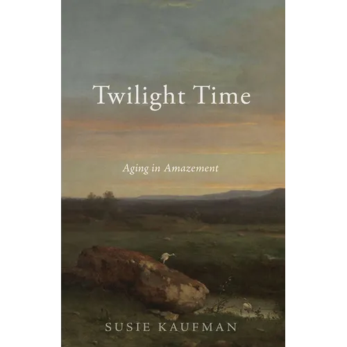 Twilight Time: Aging in Amazement - Paperback