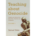 Teaching about Genocide: Insights and Advice from Secondary Teachers and Professors: Volume 1 - Hardcover