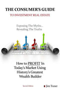 The Consumers Guide To Investment Real Estate: How to PROFIT In... Today's Market Using History's Greatest Wealth Builder - Paperback