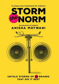 Storm the Norm: Untold Stories of 20 Brands that Did it Best - Hardcover