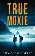 True Moxie - Paperback